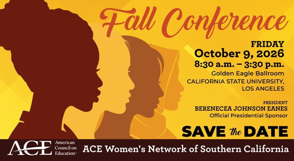 ACE Fall Conference 2026-02 Save the Date graphic for the ACE Women's Network of Southern California Fall Conference. The design features silhouettes of four women in profile against a gold and yellow background. Text reads: "Fall Conference," "Friday, October 9, 2026, 8:30 a.m. to 3:30 p.m.," "Golden Eagle Ballroom, California State University, Los Angeles," "President Berenecea Johnson Eanes, Official Presidential Sponsor," and "Save the Date." The bottom banner displays the American Council on Education logo and the ACE Women's Network of Southern California name.